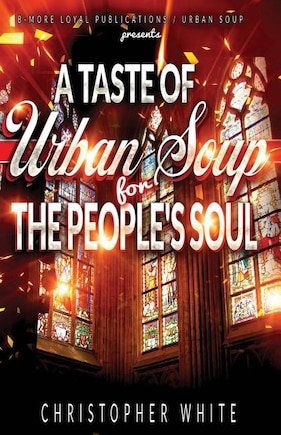 A Taste of Urban Soup for The Peoples Soul