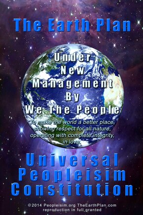 The Earth Plan Universal Peopleisim Constitution: Universal Peopleisim Constitution V2