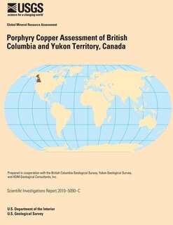 Front cover_Porphyry Copper Assessment of British Columbia and Yukon Territory, Canada