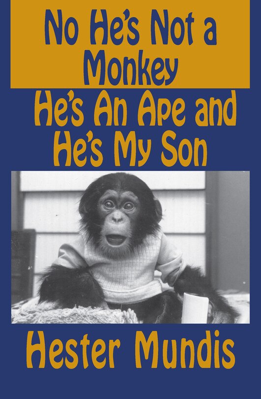 Couverture_No He's Not A Monkey, He's An Ape And He's My Son