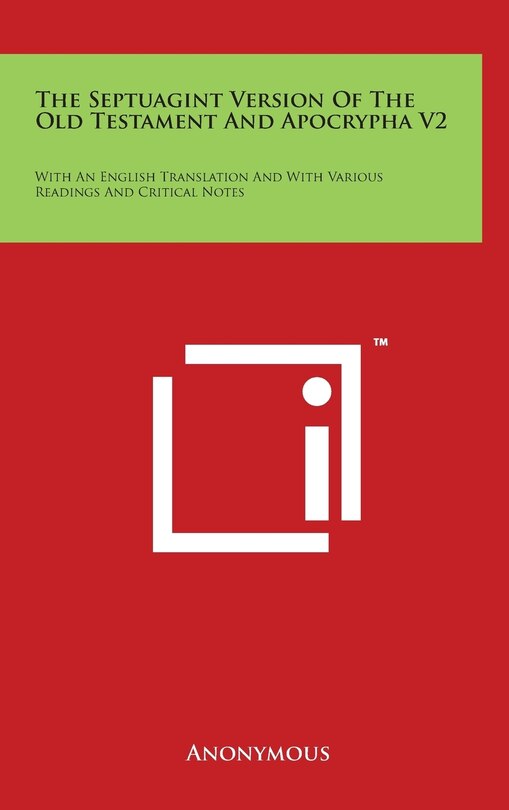 The Septuagint Version of the Old Testament and Apocrypha V2: With an English Translation and with Various Readings and Critical Notes