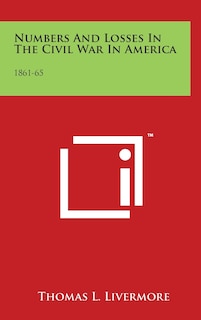 Front cover_Numbers And Losses In The Civil War In America