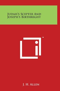 Front cover_Judah's Scepter And Joseph's Birthright