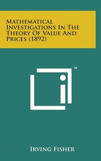 Couverture_Mathematical Investigations in the Theory of Value and Prices (1892)