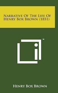Front cover_Narrative of the Life of Henry Box Brown (1851)