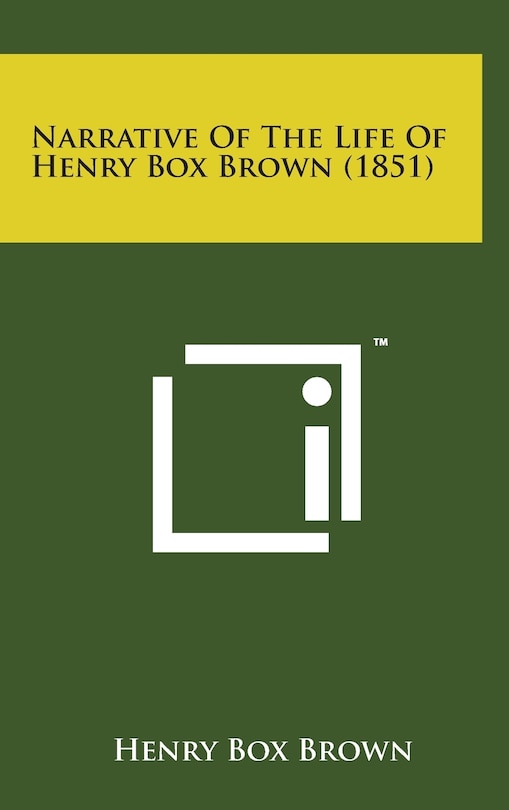 Front cover_Narrative of the Life of Henry Box Brown (1851)