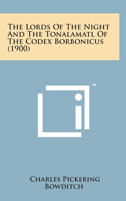 Front cover_The Lords of the Night and the Tonalamatl of the Codex Borbonicus (1900)