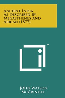 Front cover_Ancient India as Described by Megasthenes and Arrian (1877)