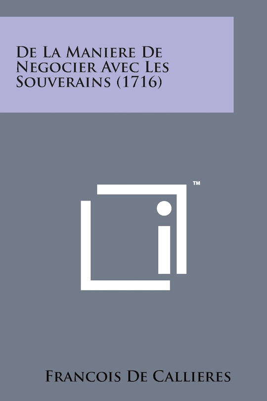 Couverture_de La Maniere de Negocier Avec Les Souverains (1716)
