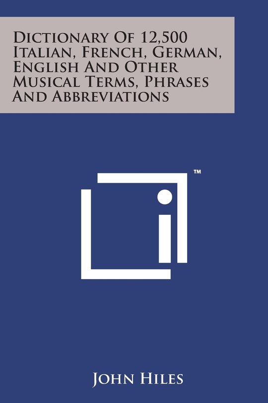 Front cover_Dictionary of 12,500 Italian, French, German, English and Other Musical Terms, Phrases and Abbreviations