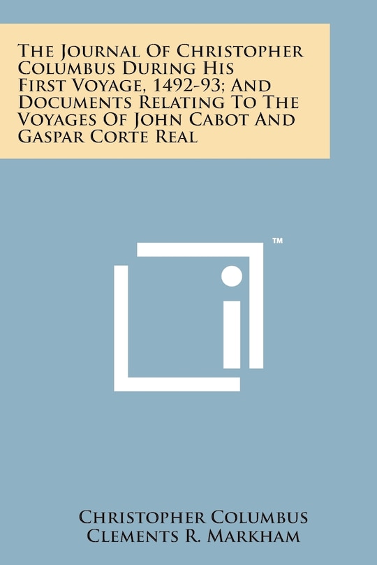 Couverture_The Journal of Christopher Columbus During His First Voyage, 1492-93; And Documents Relating to the Voyages of John Cabot and Gaspar Corte Real