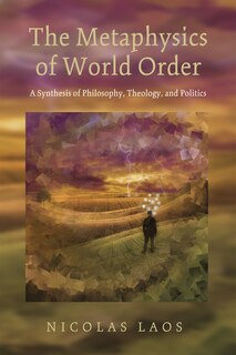 Front cover_The Metaphysics of World Order