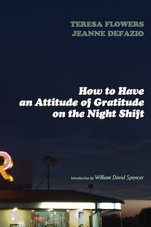 Front cover_How to Have an Attitude of Gratitude on the Night Shift