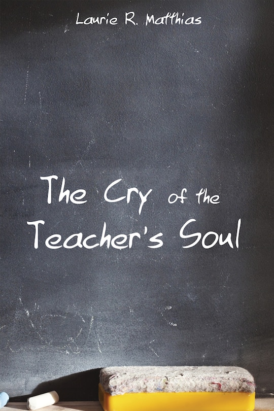 Front cover_The Cry of the Teacher's Soul