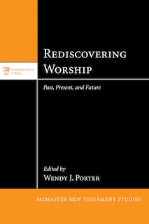 Rediscovering Worship: Past, Present, and Future