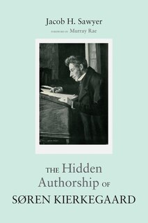 Front cover_The Hidden Authorship of Søren Kierkegaard