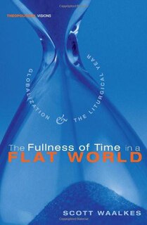 Front cover_The Fullness of Time in a Flat World