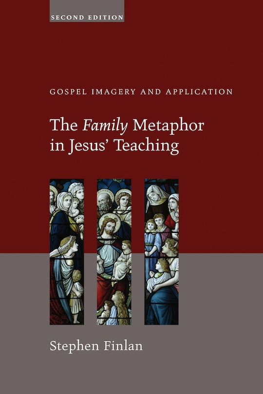 Front cover_The Family Metaphor in Jesus' Teaching, Second Edition