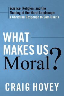 Front cover_What Makes Us Moral?