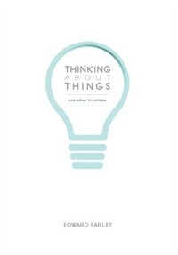 Front cover_Thinking about Things and Other Frivolities