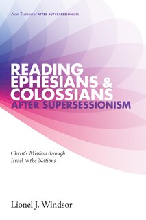 Front cover_Reading Ephesians and Colossians After Supersessionism