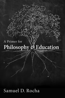 Front cover_A Primer for Philosophy and Education