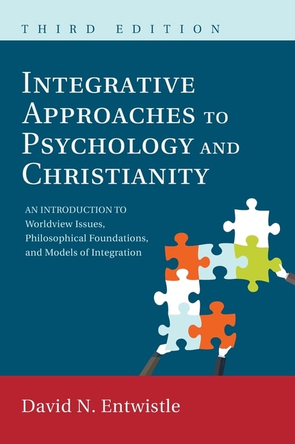 Integrative Approaches To Psychology And Christianity, Third Edition