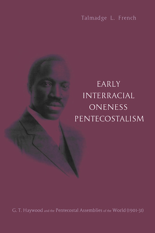 Couverture_Early Interracial Oneness Pentecostalism