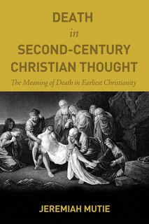 Front cover_Death in Second-Century Christian Thought