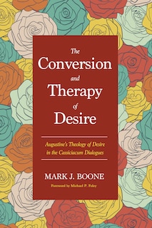 Front cover_The Conversion and Therapy of Desire