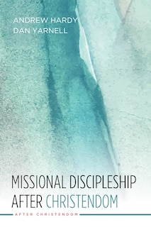 Front cover_Missional Discipleship After Christendom