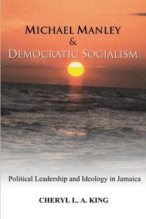 Front cover_Michael Manley and Democratic Socialism