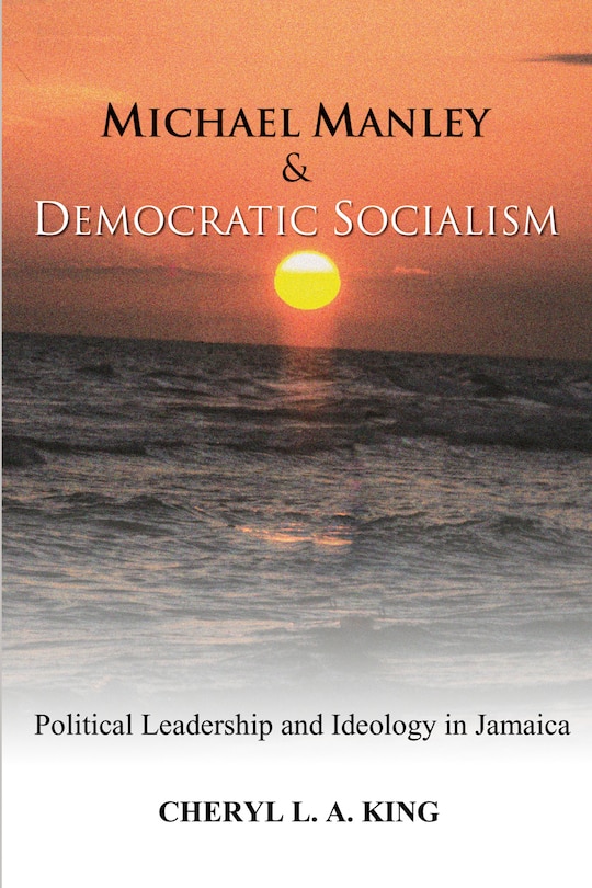 Front cover_Michael Manley and Democratic Socialism