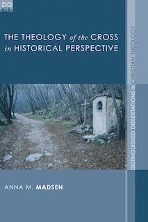 Front cover_The Theology of the Cross in Historical Perspective