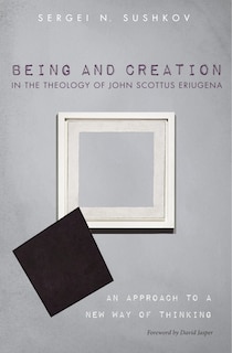 Couverture_Being and Creation in the Theology of John Scottus Eriugena
