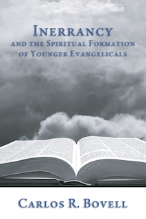 Front cover_Inerrancy and the Spiritual Formation of Younger Evangelicals