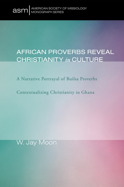 Front cover_African Proverbs Reveal Christianity in Culture