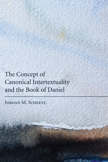 Couverture_The Concept of Canonical Intertextuality and the Book of Daniel