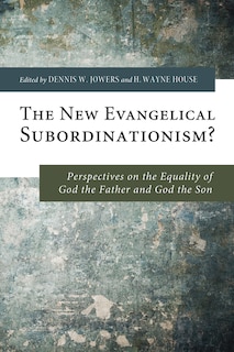 Front cover_The New Evangelical Subordinationism?