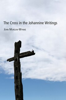 Front cover_The Cross in the Johannine Writings
