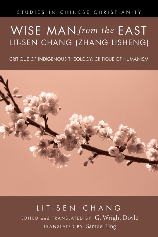 Front cover_Wise Man from the East: Lit-Sen Chang (Zhang Lisheng)