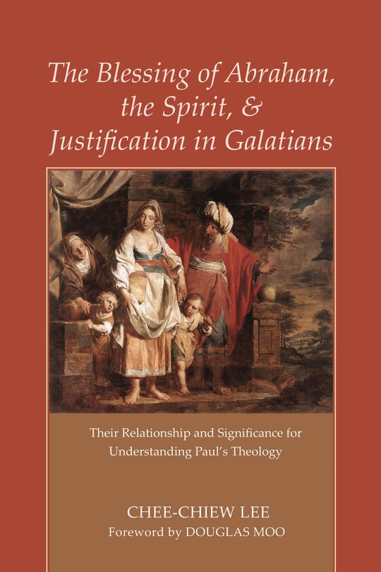Front cover_The Blessing of Abraham, the Spirit, and Justification in Galatians