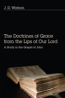 Front cover_The Doctrines of Grace from the Lips of Our Lord