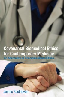 Couverture_Covenantal Biomedical Ethics for Contemporary Medicine