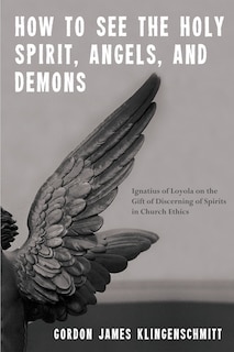 Front cover_How to See the Holy Spirit, Angels, and Demons