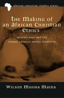 Front cover_The Making of an African Christian Ethics