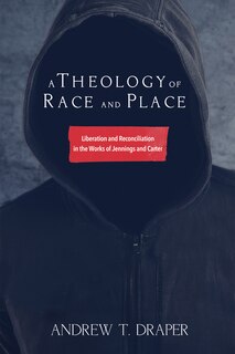 Front cover_A Theology of Race and Place