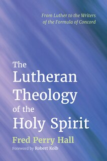 Front cover_The Lutheran Theology of the Holy Spirit