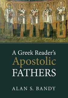 Front cover_A Greek Reader's Apostolic Fathers