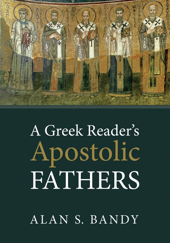 Front cover_A Greek Reader's Apostolic Fathers